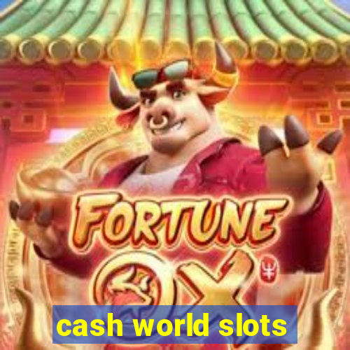 cash world slots